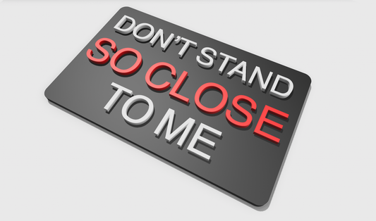 Don't Stand So Close To Me (8x5)