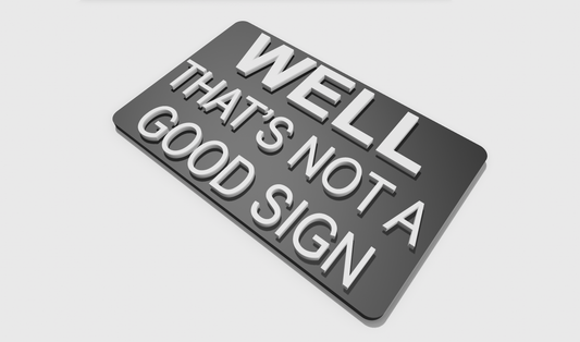 Well that's not a good sign (8x5)