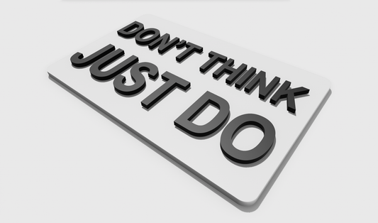 Don't Think Just Do (8x5)