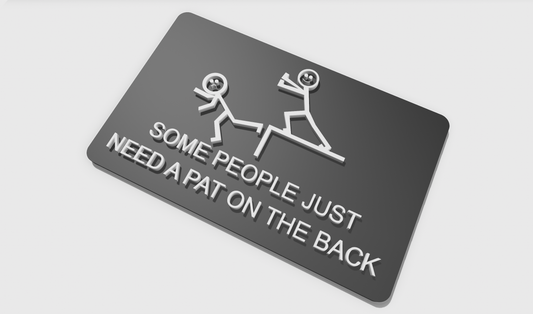 Some People Just Need A Pat On The Back (8x5)