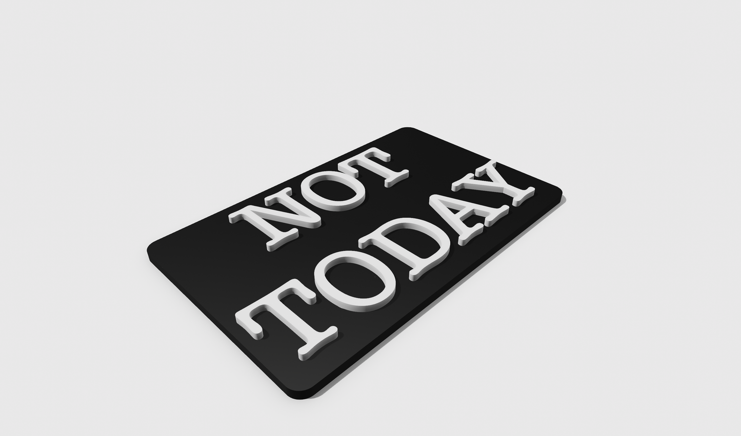 Not Today (8x5)