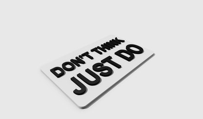 Don't Think Just Do (8x5)