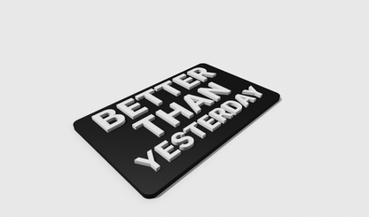 Better than yesterday (8x5)