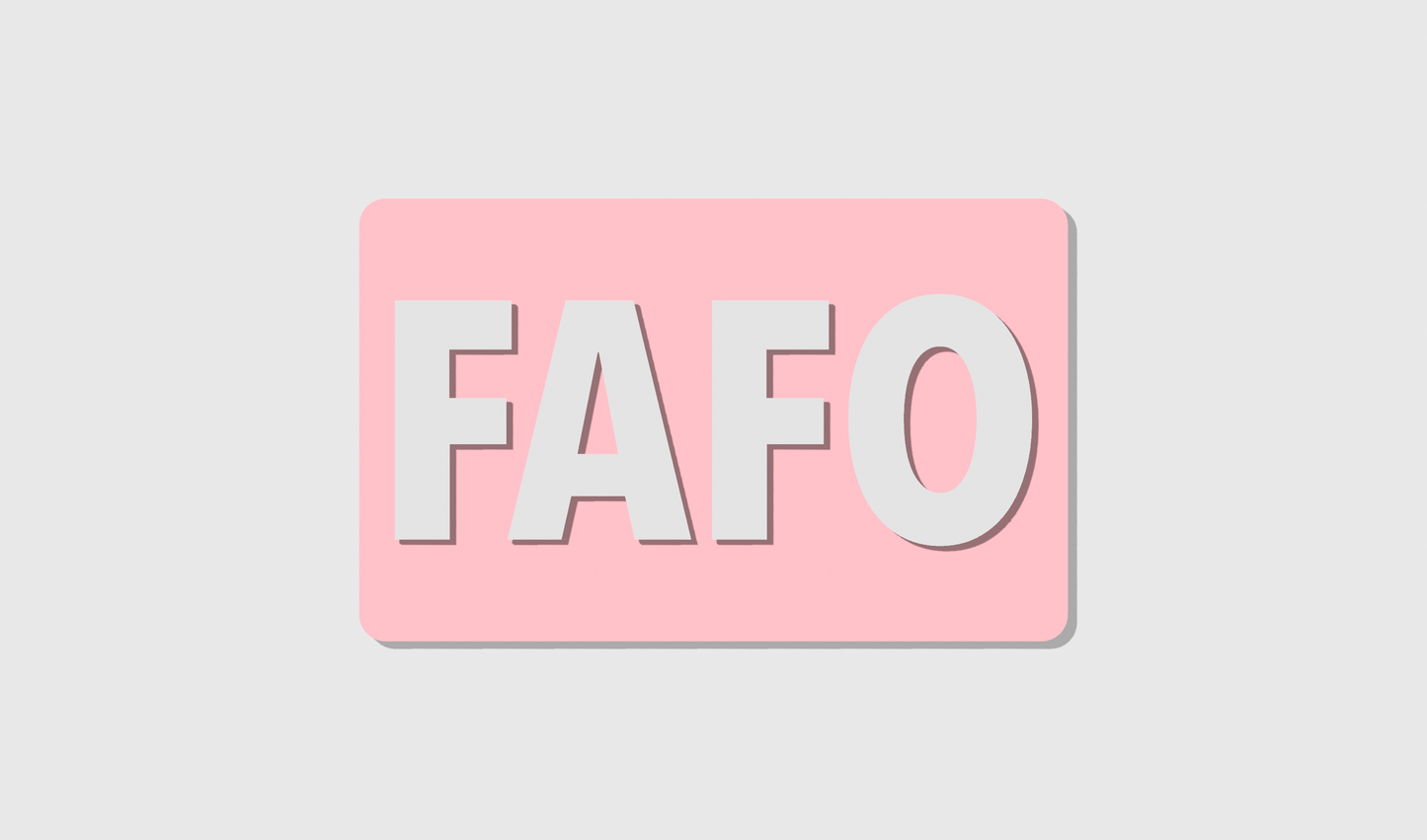 FAFO (8x5)
