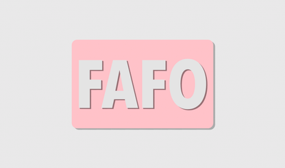 FAFO (8x5)