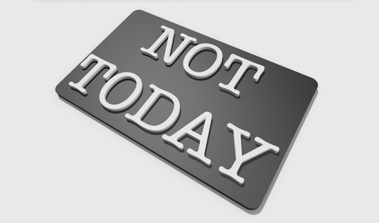 Not Today (8x5)